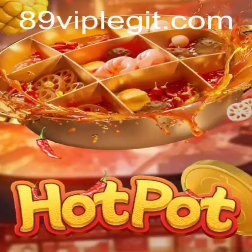 Exploring Hotpot: The Exciting Journey into 89VIP