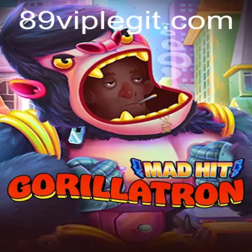 MadHitGorillatron: The New Sensation in Gaming with 89VIP